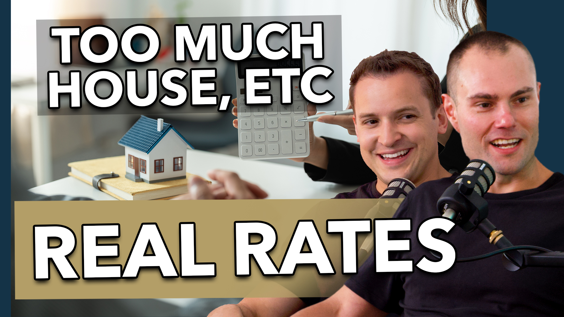 Real Rates, Too much House, Etc